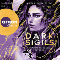 Wen das Schicksal betrügt - Dark Sigils, Band 3 (Ungekürzte Lesung) - Anna Benning