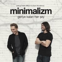 Minimalizm: Geriye Kalan Her Şey - Joshua Fields Millburn, Ryan Nicodemus