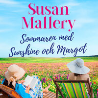 Sommaren med Sunshine och Margot - Susan Mallery