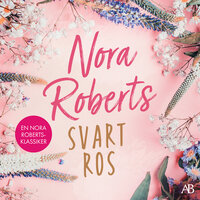 Svart ros - Nora Roberts
