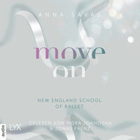Move On - New England School of Ballet, Teil 4 (Ungekürzt) - Anna Savas
