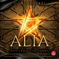 Alia (Band 3): Das Land der Sonne - C. M. Spoerri