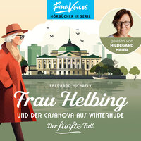 Frau Helbing und der Casanova aus Winterhude - Frau Helbing, Band 5 (ungekürzt) - Eberhard Michaely
