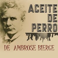 Aceite de Perro - Ambrose Bierce