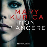Non piangere - Mary Kubica