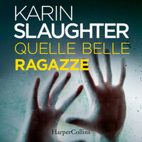 Quelle belle ragazze - Karin Slaughter