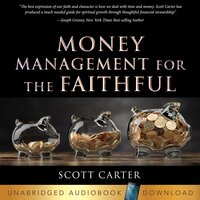 Money Management for the Faithful - Scott Carter