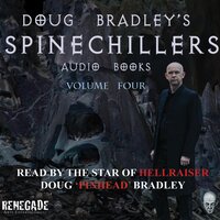 Doug Bradley's Spinechillers Volume Four: Classic Horror Short Stories - Ambrose Bierce, M.R. James, Charles Dickens, H.P. Lovecraft, Edgar Allan Poe
