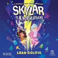 Skylar and the K-pop Headteacher - Luan Goldie