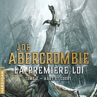 Haut et court: La Première loi, T2 - Joe Abercrombie
