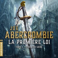 Premier sang - Joe Abercrombie