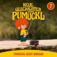 07: Pumuckl geht Angeln (Neue Geschichten vom Pumuckl) - Angela Strunck, Matthias Pacht, Katharina Köster, Moritz Binder, Korbinian Dufter