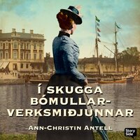 Í skugga bómullarverksmiðjunnar - Ann-Christin Antell