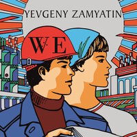 We - Yevgeny Zamyatin