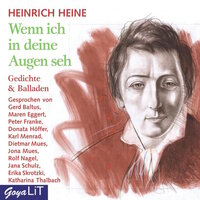 Wenn ich in deine Augen seh: Gedichte & Balladen - Heinrich Heine