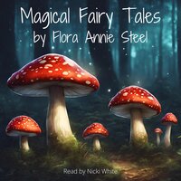 Magical Fairy Tales by Flora Annie Steel - Flora Annie Steel