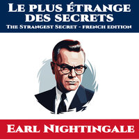 Le plus étrange des secrets - Earl Nightingale