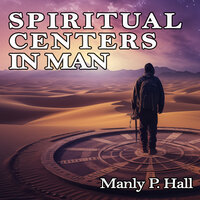 Spiritual Centers in Man - Manly P. Hall
