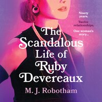 The Scandalous Life of Ruby M Devereaux - Mandy Robotham