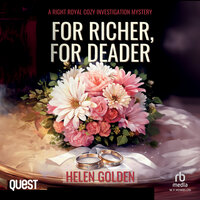 For Richer, For Deader: A Right Royal Cozy Investigation Mystery - Helen Golden