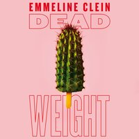 Dead Weight: On Hunger, Harm and Disordered Eating - Emmeline Clein