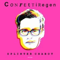 Confettiregen - Splinter Chabot