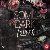 Some Dark Lovers - B. B. Stiffers, Brianna B. Sinners