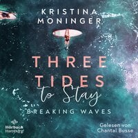 Three Tides to Stay (Breaking Waves 3) - Kristina Moninger