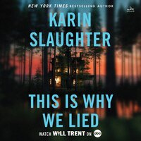 This Is Why We Lied: A Will Trent Thriller - Karin Slaughter