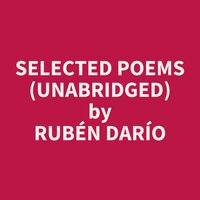 Selected Poems (Unabridged): optional - Rubén Darío