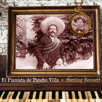 El Pianista de Pancho Villa - Sterling Bennett