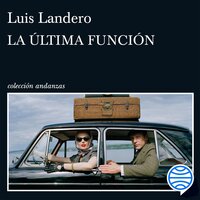 La última función - Luis Landero