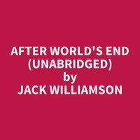 After World's End (Unabridged): optional - Jack Williamson