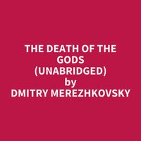 The Death of the Gods (Unabridged): optional - Dmitry Merezhkovsky
