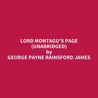 Lord Montagu's Page (Unabridged): optional - George Payne Rainsford James