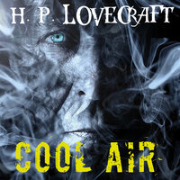 Cool Air - H. P. Lovecraft