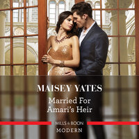 Married For Amari's Heir - Maisey Yates