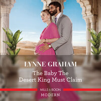 The Baby The Desert King Must Claim - Lynne Graham