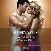 Bound To The Warrior King - Maisey Yates
