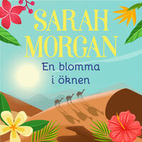 En blomma i öknen - Sarah Morgan