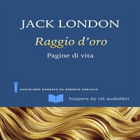 Raggio d'oro - Pagine di vita - London Jack