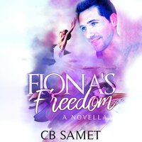 Fiona's Freedom - CB Samet