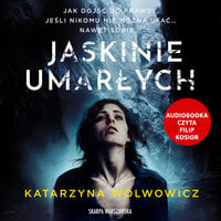 Jaskinie umarłych - Katarzyna Wolwowicz