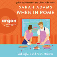 When in Rome - Rome Lovestory, Band 1 (Ungekürzte Lesung) - Sarah Adams