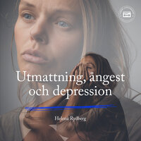 Utmattning, ångest och depression - Helena Rydberg