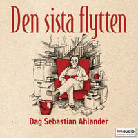 Den sista flytten - Dag Sebastian Ahlander