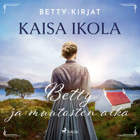 Betty ja muutosten aika - Kaisa Ikola