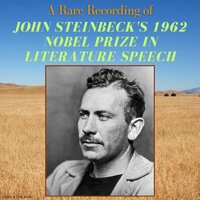A Rare Recording of John Steinbeck's 1962 Nobel Prize in Literature Speech - Joh Steinbeck