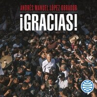 ¡Gracias! - Andrés Manuel López Obrador