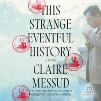 This Strange Eventful History - Claire Messud